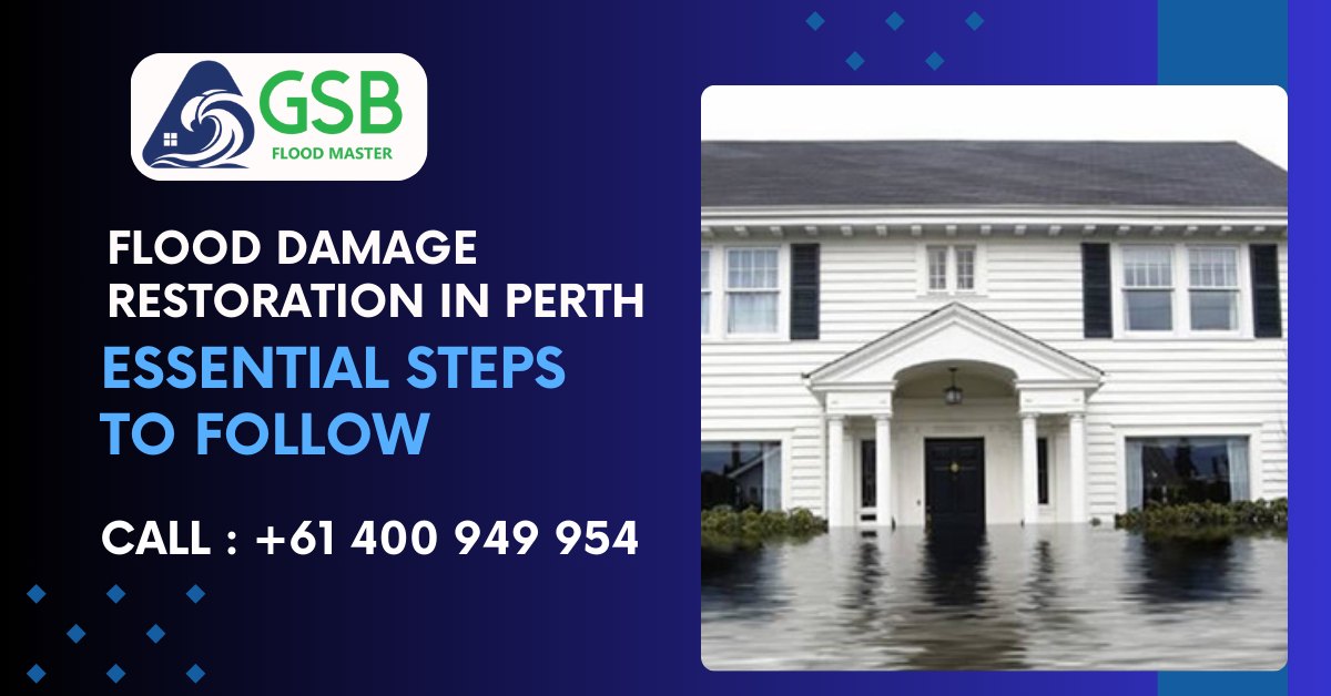 Flood Damage Restoration in Perth Essential Steps to Follow