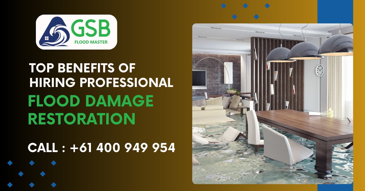 Top Benefits of Hiring Professional Flood Damage Restoration